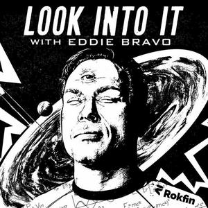 Look Into It - with Eddie Bravo