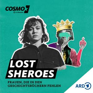 Listen to Lost Sheroes – Frauen, die in den Geschichtsbüchern fehlen in the App