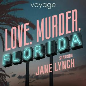 Listen to Love, Murder, Florida in the App