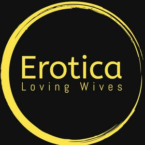 Loving Wives Erotica - The Erotica Podcast Network