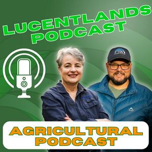 Lucentlands Podcast | Harvesting Agriculture Knowledge