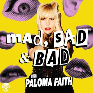 Listen to Mad, Sad and Bad with Paloma Faith in the App