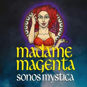 Listen to Madame Magenta: Sonos Mystica in the App