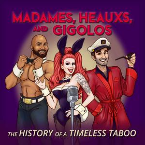 Madames, Heauxs, and Gigolos