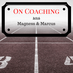 Listen to On Coaching with Magness & Marcus in the App