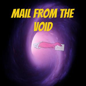 Mail from the Void
