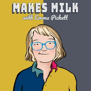 Makes Milk with Emma Pickett: breastfeeding from the beginning to the end