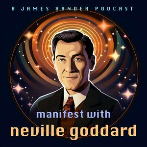 Manifest with Neville Goddard • Original Lectures & Techniques for the Law of Assumption