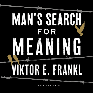 Man's Search for Meaning by Viktor E. Frankl, Book Summary, Podcast, English