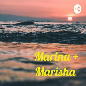 Marina + Marisha 🌞