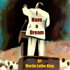 Martin Luther King - I have a Dream Speech