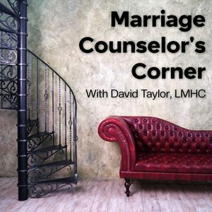 Listen to Marriage Counselor's Corner: Marriage Advice From a Real Marriage Counselor in the App