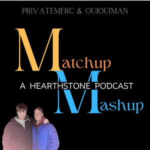 Matchup Mashup - A Hearthstone Podcast