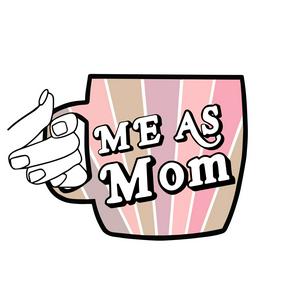 Me As Mom