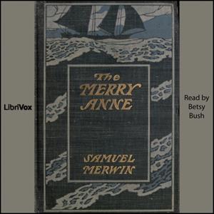 Merry Anne, The by Samuel Merwin, Sr. (1875 - 1936)