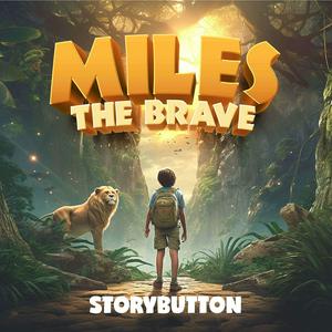 Listen to Miles the Brave | Kids Scripted Podcast Series in the App