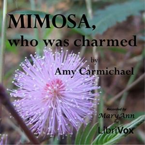 Listen to Mimosa, Who Was Charmed by Amy Wilson Carmichael in the App