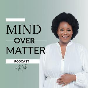 Mind Over Matter Podcast
