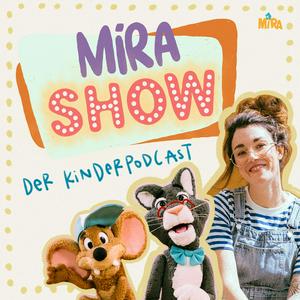 Listen to MiRA SHOW - der Kinderpodcast in the App