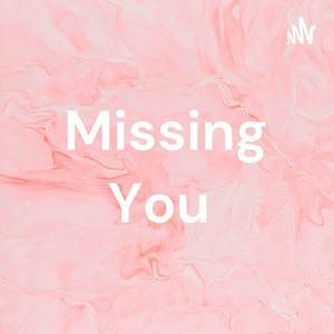 Missing You
