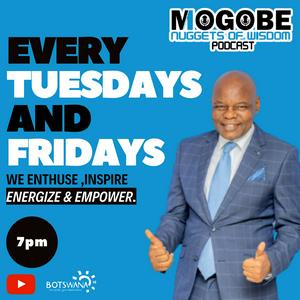 Listen to MOGOBE NUGGETS OF WISDOM in the App