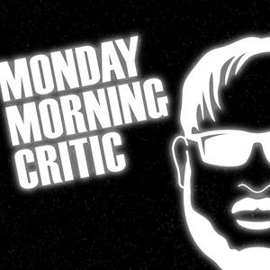 Listen to Monday Morning Critic Podcast in the App