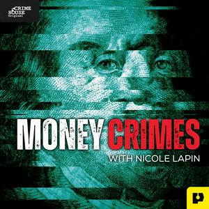 Listen to Money Crimes with Nicole Lapin in the App