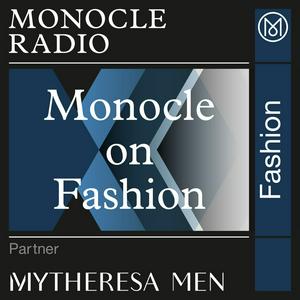 Listen to Monocle on Fashion in the App