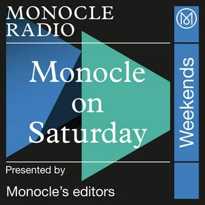 Listen to Monocle on Saturday in the App