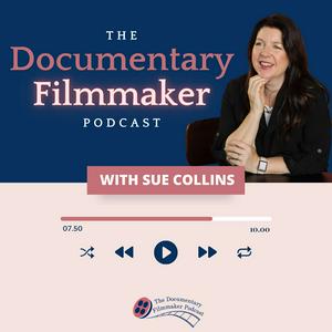 The Documentary Filmmaker Podcast