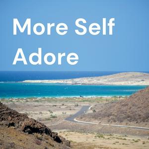 More Self Adore