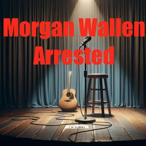 Morgan Wallen Arrested