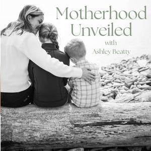 Motherhood Unveiled