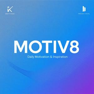 Motiv8 - The Motivation Podcast and Inspiration Podcast