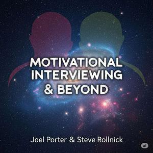 Motivational Interviewing & Beyond