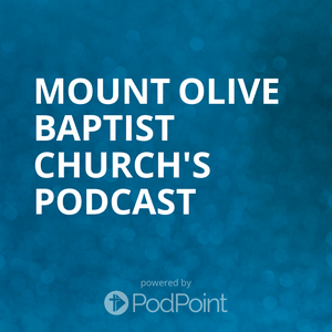 Mount Olive Baptist Church's Podcast