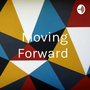 Moving Forward