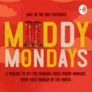 Muddy Mondays