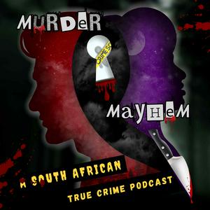 Listen to Murder and Mayhem: South African True Crime in the App