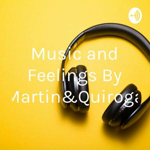 Music and Feelings By Martin&Quiroga