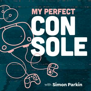 Listen to My Perfect Console with Simon Parkin in the App