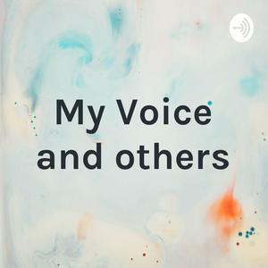 My Voice and others