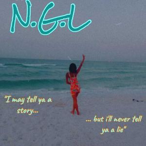 N.G.L - Not Goin Lie