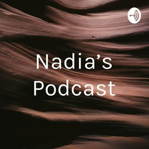 Nadia’s Podcast