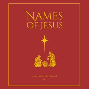 Names of Jesus | Advent Devotional