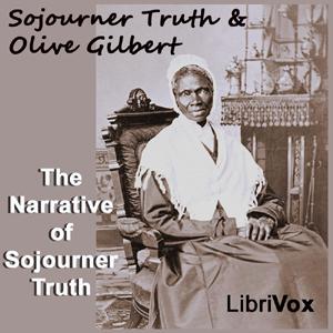 Narrative of Sojourner Truth, The by Olive Gilbert (1801 - 1884) and  Sojourner Truth (1797 - 1883)