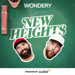 New Heights with Jason & Travis Kelce