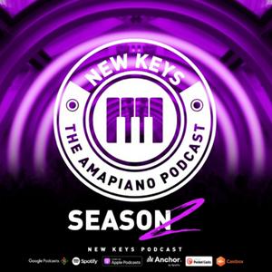 New Keys- The Amapiano podcast