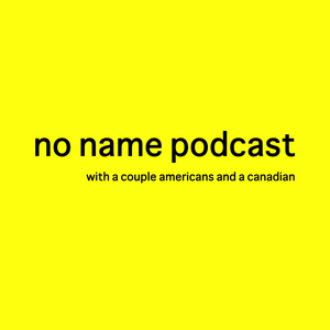 No Name Podcast