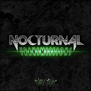 NOCTURNAL TRANSMISSIONS : dark tales, both old and new, performed by voice artist Kristin Holland
